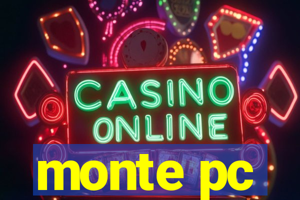 monte pc